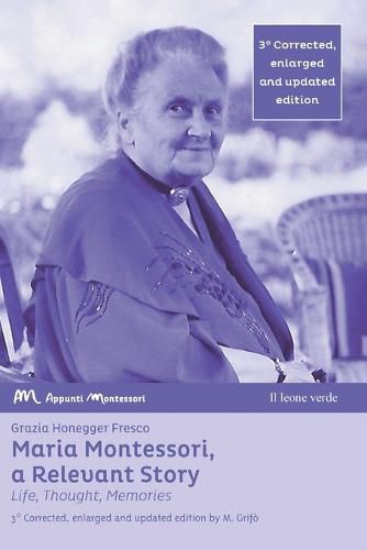 Cover image for Maria Montessori, a Relevant Story - Life, Thought, Memories