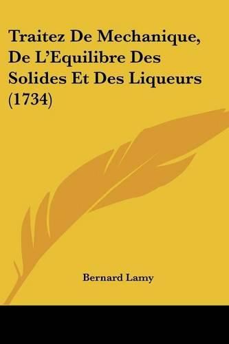 Cover image for Traitez de Mechanique, de L'Equilibre Des Solides Et Des Liqueurs (1734)