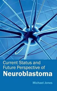 Cover image for Current Status and Future Perspective of Neuroblastoma