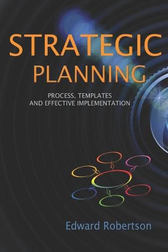 Strategic Planning: Process, Templates and Effective Implementation