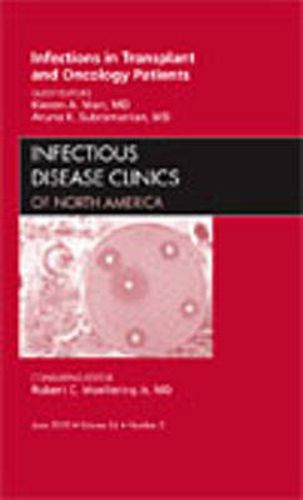 Cover image for Infections in Transplant and Oncology Patients, An Issue of Infectious Disease Clinics