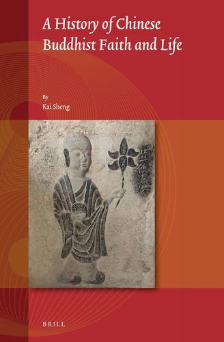 Cover image for A History of Chinese Buddhist Faith and Life