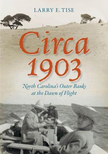 Cover image for Circa 1903: North Carolina's Outer Banks at the Dawn of Flight