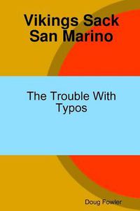 Cover image for Vikings Sack San Marino - The Trouble With Typos