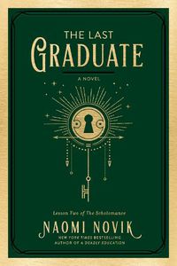 Cover image for The Last Graduate: A Novel