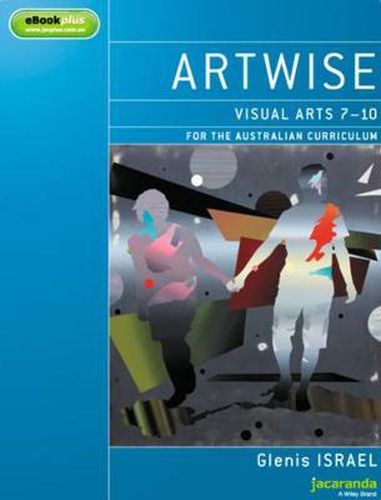 Cover image for Artwise: Visual Arts 7 - 10 for the Australian Curriculum & eBookPLUS