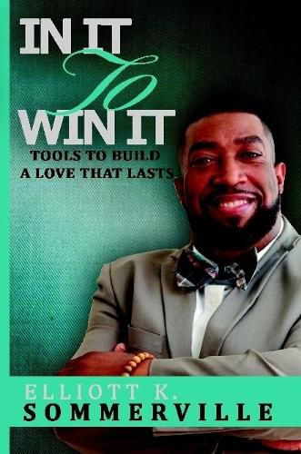 Cover image for In It To Win It! Tools to Build a Love That Lasts