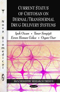 Cover image for Current Status of Chitosan on Dermal / Transdermal Drug Delivery Systems