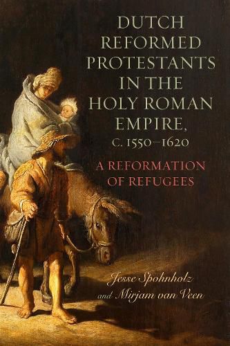 Cover image for Dutch Reformed Protestants in the Holy Roman Empire, c.1550-1620