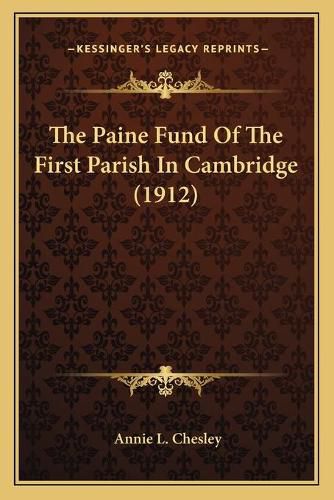 The Paine Fund of the First Parish in Cambridge (1912)