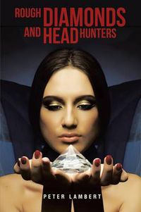 Cover image for Rough Diamonds and Head Hunters