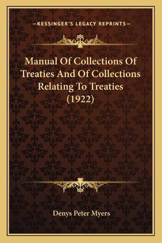Manual of Collections of Treaties and of Collections Relating to Treaties (1922)