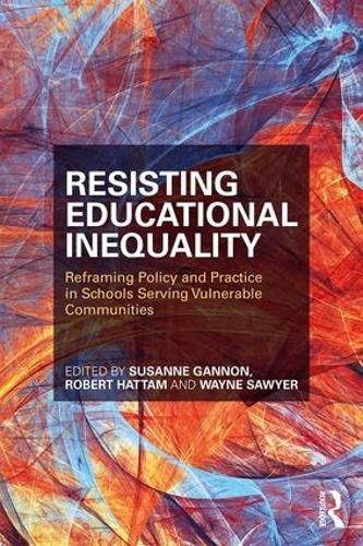 Cover image for Resisting Educational Inequality: Reframing Policy and Practice in Schools Serving Vulnerable Communities