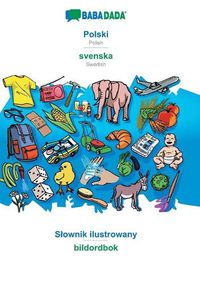 Cover image for BABADADA, Polski - svenska, Slownik ilustrowany - bildordbok: Polish - Swedish, visual dictionary