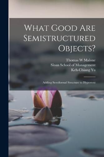 Cover image for What Good are Semistructured Objects?