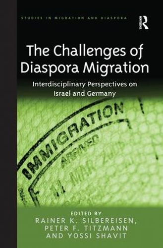 Cover image for The Challenges of Diaspora Migration: Interdisciplinary Perspectives on Israel and Germany