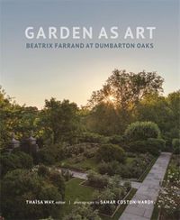 Cover image for Garden as Art: Beatrix Farrand at Dumbarton Oaks