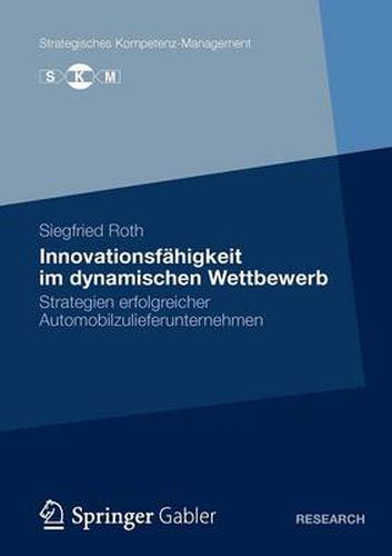 Cover image for Innovationsfahigkeit im dynamischen Wettbewerb: Strategien erfolgreicher Automobilzulieferunternehmen