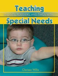 Cover image for Teaching Infants, Toddlers, and Twos with Special Needs