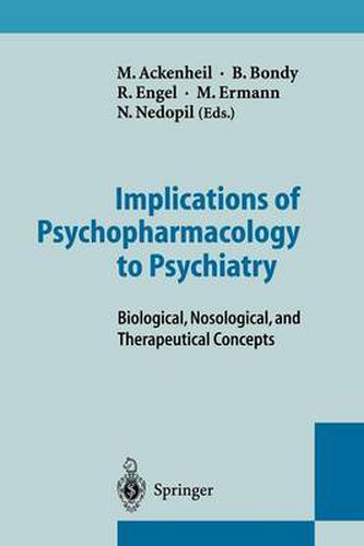 Cover image for Implications of Psychopharmacology to Psychiatry: Biological, Nosological, and Therapeutical Concepts