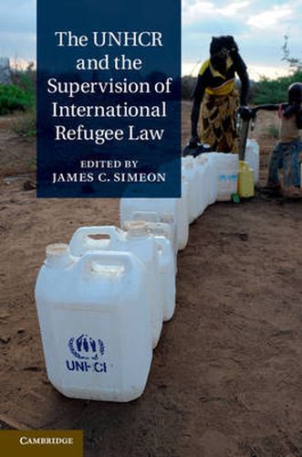 Cover image for The UNHCR and the Supervision of International Refugee Law