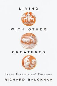 Cover image for Living with Other Creatures: Green Exegesis and Theology