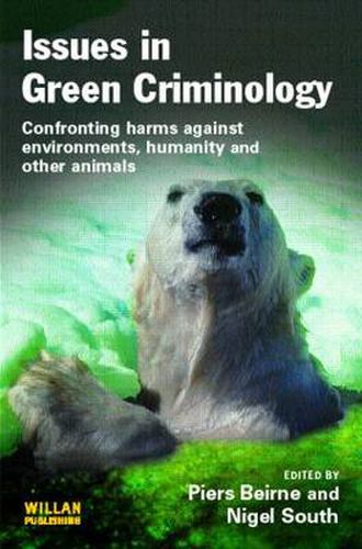 Cover image for Issues in Green Criminology: Confronting harms against environments, humanity and other animals