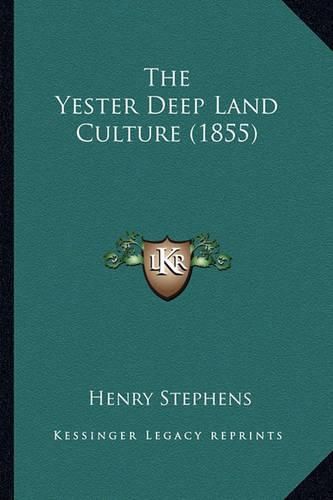 The Yester Deep Land Culture (1855)