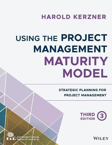 Cover image for Using the Project Management Maturity Model - Strategic Planning for Project Management, Third Edition