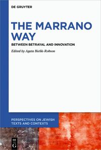 Cover image for The Marrano Way: Between Betrayal and Innovation