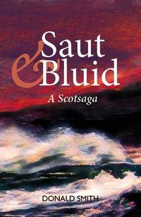 Cover image for Saut & Bluid: A Scotsaga