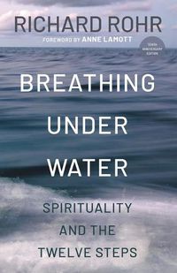 Cover image for Breathing Under Water: Spirituality and the Twelve Steps