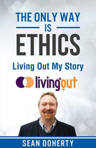 The Only Way is Ethics: Living Out My Story: And Some Pastoral and Missional Thoughts About Homosexuality Along the Way