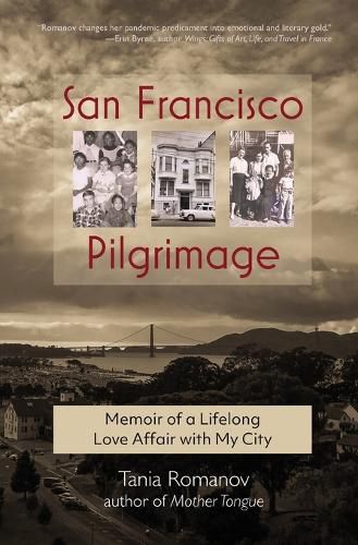 Cover image for San Francisco Pilgrimage: Memoir of a Lifelong Love Affair with My City: My