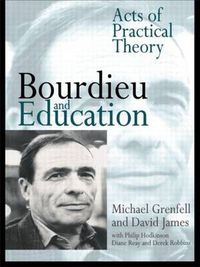 Cover image for Bourdieu and Education: Acts of Practical Theory