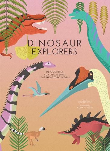 Cover image for Dinosaur Explorers: Infographics for Discovering the Prehistoric World