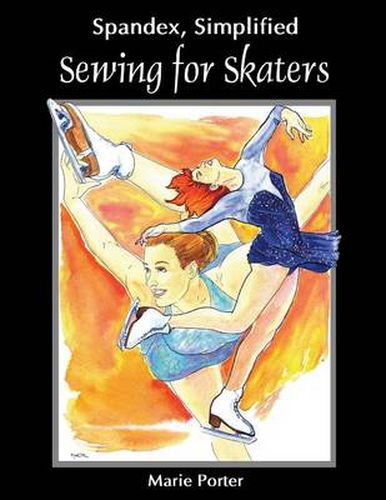 Cover image for Spandex Simplified: Sewing for Skaters