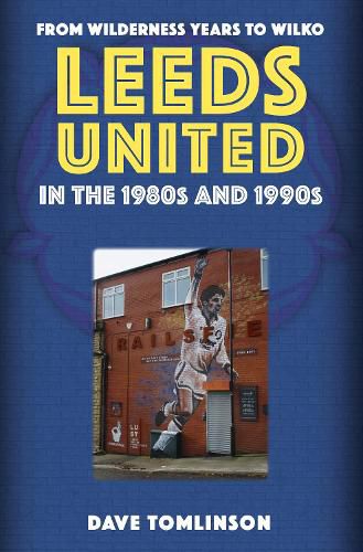 Cover image for Leeds United in the 1980s and 1990s