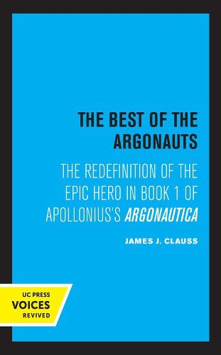 The Best of the Argonauts: The Redefinition of the Epic Hero in Book One of Apollonius' Argonautica