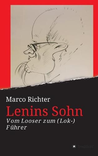 Cover image for Lenins Sohn: Vom Looser zum ( Lok-) Fuhrer