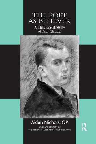 The Poet as Believer: A Theological Study of Paul Claudel