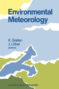 Cover image for Environmental Meteorology: Proceedings of an International Symposium held in Wurzburg, F.R.G., 29 September - 1 October 1987