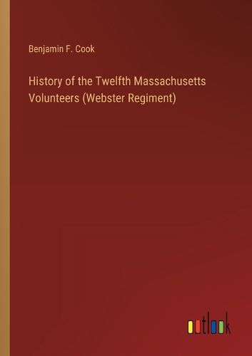 History of the Twelfth Massachusetts Volunteers (Webster Regiment)