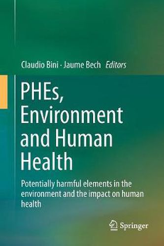 Cover image for PHEs, Environment and Human Health: Potentially harmful elements in the environment and the impact on human health