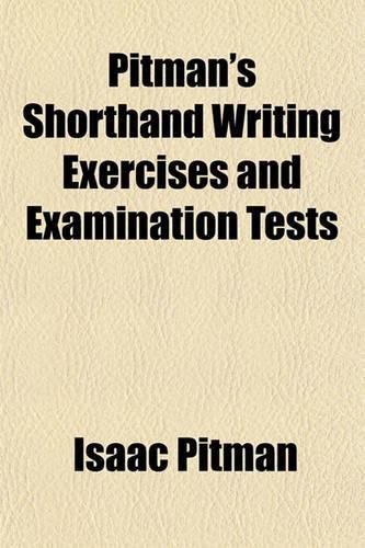 Cover image for Pitman's Shorthand Writing Exercises and Examination Tests