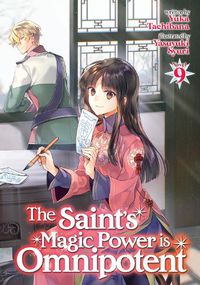 Cover image for The Saint's Magic Power is Omnipotent (Light Novel) Vol. 9