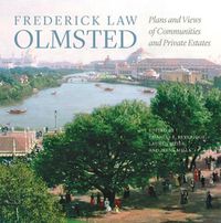 Cover image for Frederick Law Olmsted: Plans and Views of Communities and Private Estates