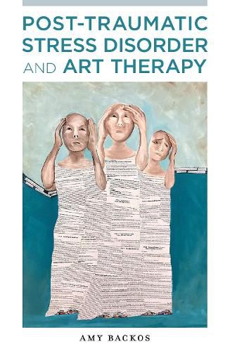 Cover image for Post-Traumatic Stress Disorder and Art Therapy