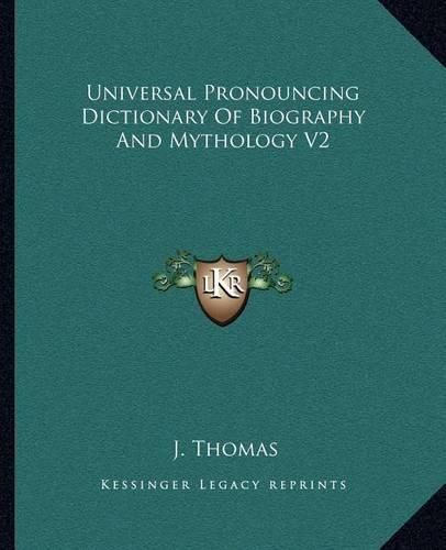 Cover image for Universal Pronouncing Dictionary of Biography and Mythology V2