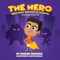 Cover image for The Hero: Who Was Bullied In School